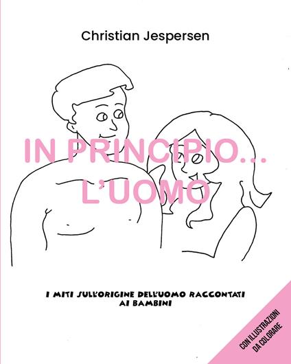 In principio... l'uomo. I miti sull'origine dell'uomo raccontati ai bambini - Christian Jespersen - copertina