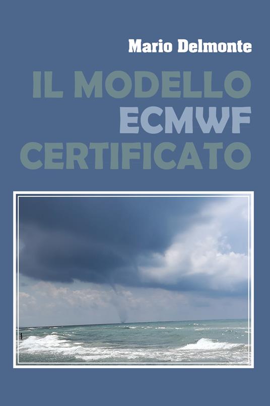 Il modello ECMWF verificato - Mario Delmonte - copertina