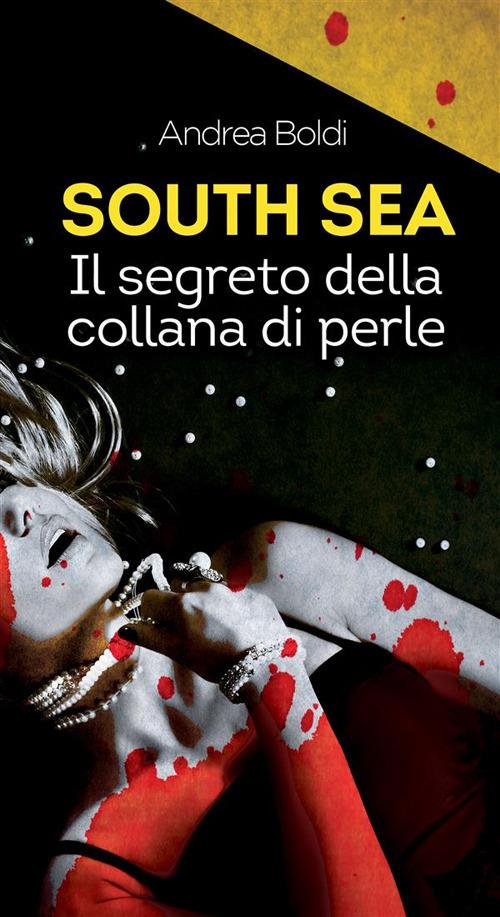 South sea. Il segreto della collana di perle - Andrea Boldi - ebook