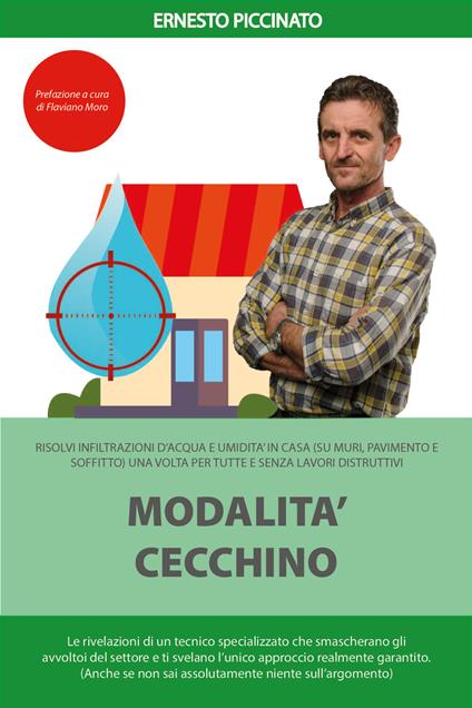 Modalità cecchino. Risolvi infiltrazioni d'acqua e umidità in casa (su muri, pavimento e soffitto) una volta per tutte e senza lavori distruttivi - Ernesto Piccinato - copertina