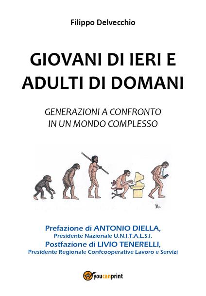 Giovani di ieri e adulti di domani. Generazioni a confronto in un mondo complesso - Filippo Delvecchio - copertina