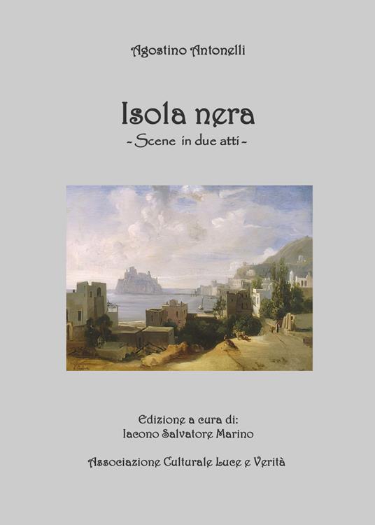 Agostino Antonelli. Isola nera. Scene in due atti - copertina