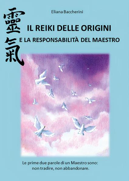 Il reiki delle origini e la responsabilità del maestro - Eliana Baccherini - copertina