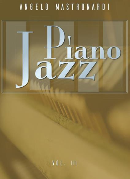 Piano jazz. Vol. 3 - Angelo Mastronardi - ebook