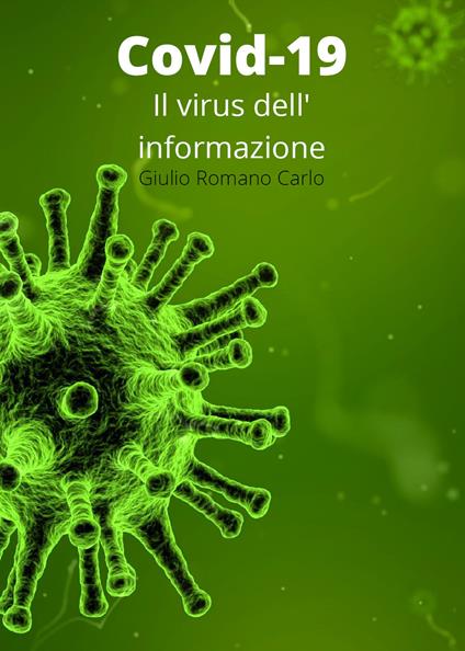 Covid-19: il virus dell'informazione - Giulio Romano Carlo - copertina