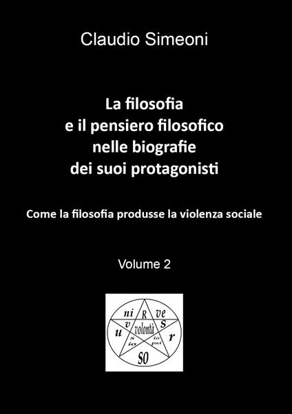 La filosofia e il pensiero filosofico nelle biografie dei suoi protagonisti. Vol. 2 - Claudio Simeoni - copertina