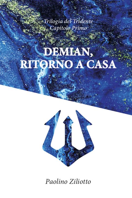 Demian. Ritorno a casa - Paolino Ziliotto - copertina