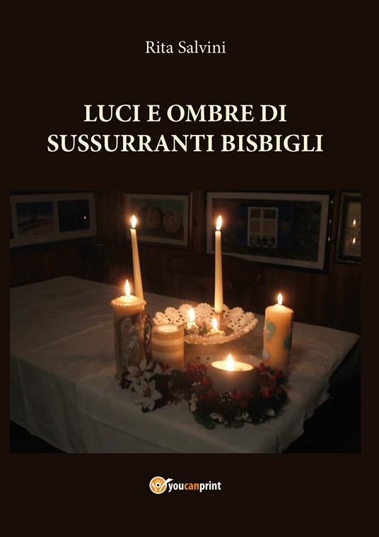 Luci e ombre di sussurranti bisbigli - Rita Salvini - copertina