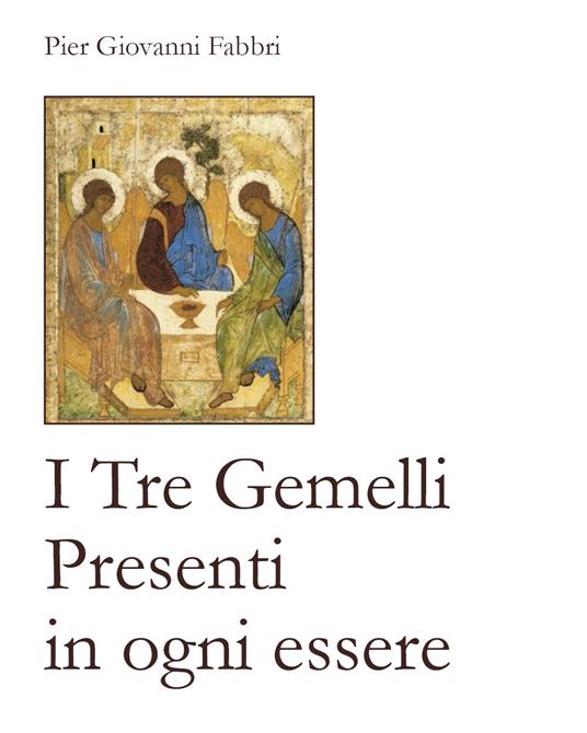 I tre gemelli presenti in ogni essere - Pier Giovanni Fabbri - copertina