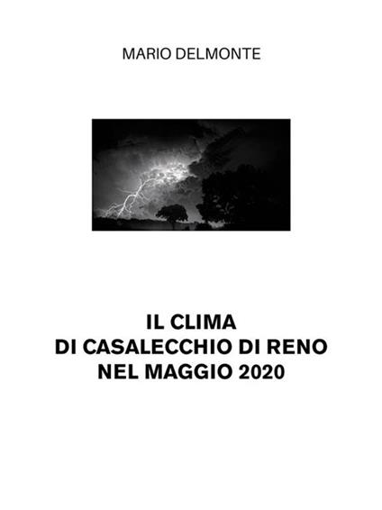 Il clima di Casalecchio di Reno nel maggio 2020 - Mario Delmonte - ebook