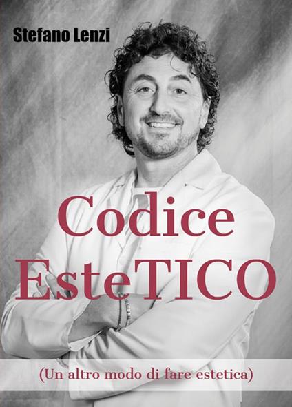 Codice EsteTICO (Un altro modo di fare estetica) - Stefano Lenzi - ebook