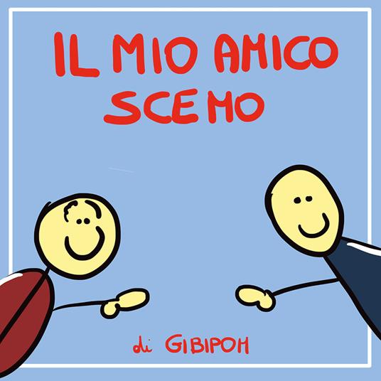 Il mio amico scemo - Gibipom - copertina