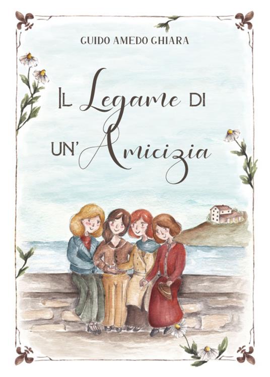 Il legame di un'amicizia - Guido Amedeo Ghiara - copertina