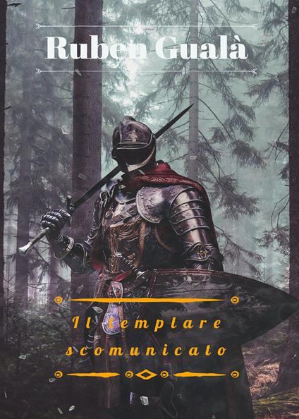 Il templare scomunicato - Ruben Gualà - copertina