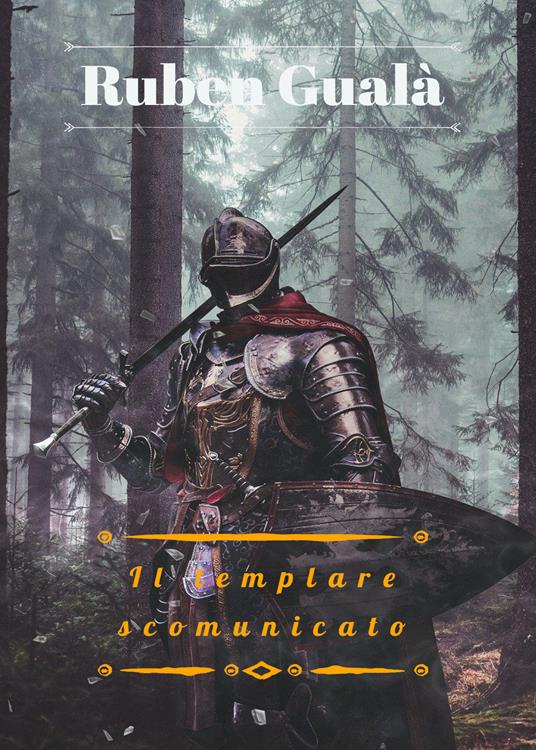 Il templare scomunicato - Ruben Gualà - copertina
