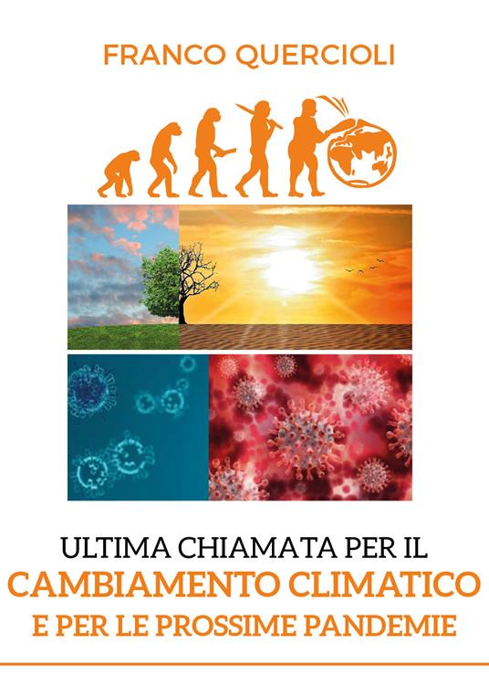 Ultima chiamata per il cambiamento climatico e per le prossime pandemie - Franco Quercioli - copertina