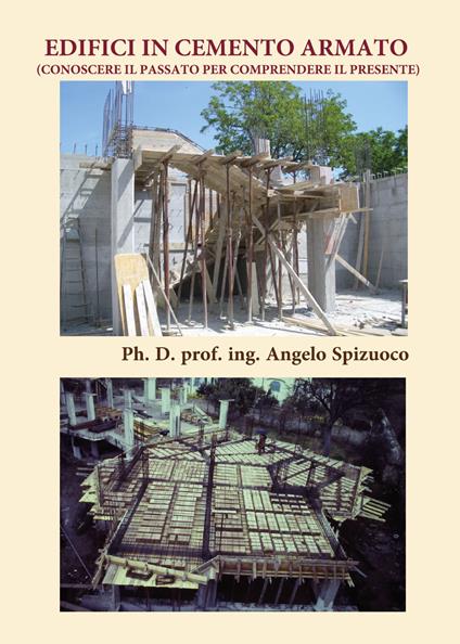 Edifici in cemento armato (Conoscere il passato per comprendere il presente) - Angelo Spizuoco - copertina
