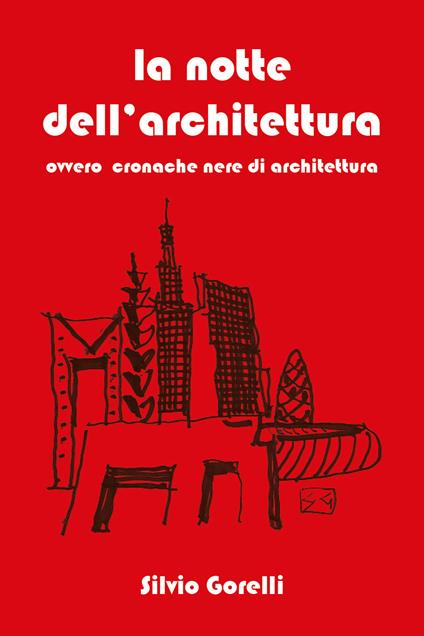 La notte dell'architettura - Silvio Gorelli - copertina