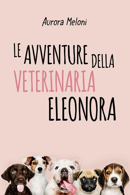 Le avventure della veterinaria Eleonora - Aurora Meloni - copertina
