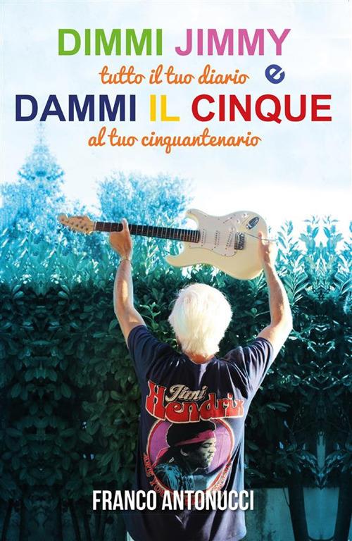 Dimmi Jimmy e dammi il cinque - Franco Antonucci - ebook