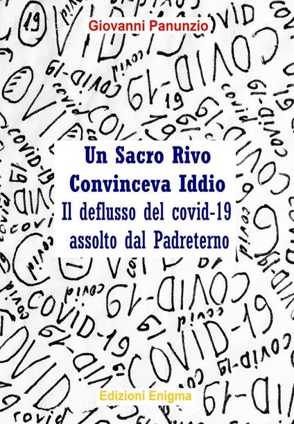 Un sacro rivo convinceva Iddio. Il deflusso del Covid-19 assolto dal Padreterno - Giovanni Panunzio - copertina