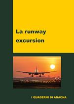 La runway excursion. I Quaderni di ANACNA