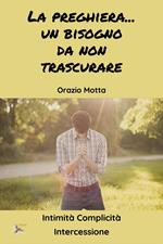 La preghiera è un bisogno da non trascurare