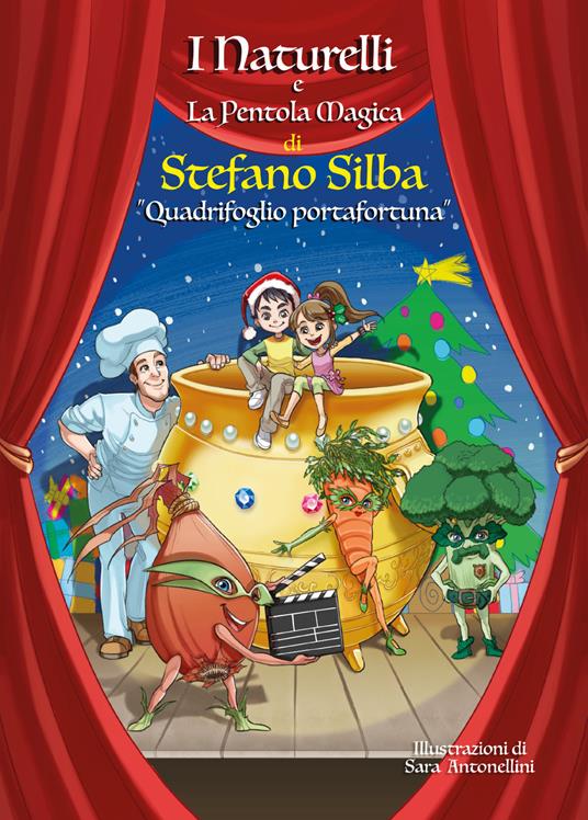 Quadrifoglio portafortuna. I Naturelli e la pentola magica - Stefano Silba - copertina