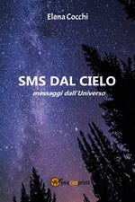 SMS dal cielo. Messaggi dall'universo