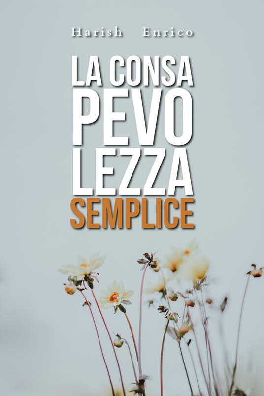 La consapevolezza semplice - Harish Enrico - copertina
