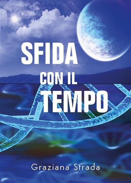 Sfida con il tempo - Graziana Strada - ebook