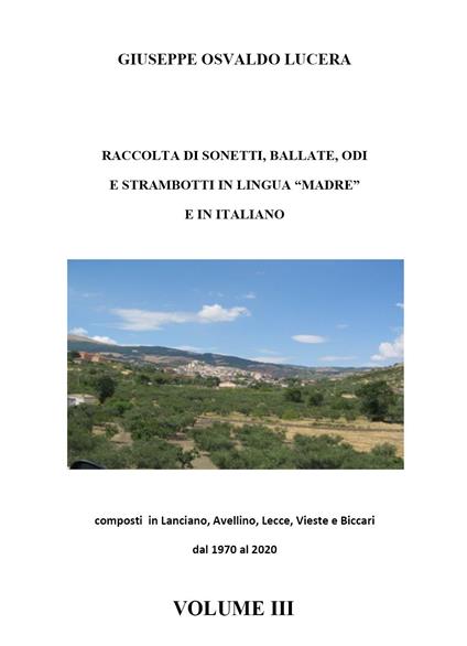 Raccolta di sonetti, ballate, odi e strambotti in lingua madre e in italiano. Vol. 3 - Giuseppe Osvaldo Lucera - copertina
