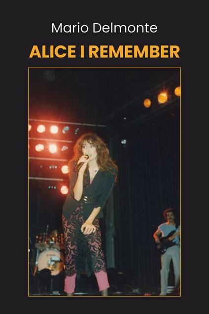 I remember Alice - Mario Delmonte - copertina