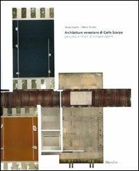 Architetture veneziane di Carlo Scarpa. Percorsi e rilievi di cinque opere. Ediz. illustrata - Renata Codello,Alberto Torsello - copertina