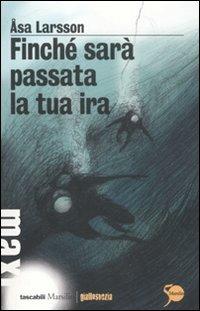 Finché sarà passata la tua ira - Åsa Larsson - copertina