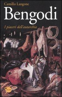 Bengodi. I piaceri dell'autarchia - Camillo Langone - copertina