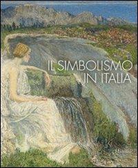 Il simbolismo in Italia. Catalogo della mostra (Padova, 1 ottobre 2011-12 febbraio 2012). Ediz. illustrata - copertina