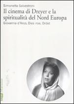 Il cinema di Dreyer e la spiritualità del Nord Europa. Giovanna d'Arco, Dies irae, Ordet