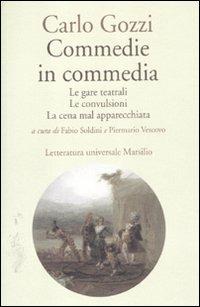 Commedie in commedia: Le gare teatrali-Le convulsioni-La cena mal apparecchiata - Carlo Gozzi - copertina