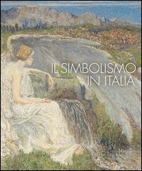 Il simbolismo in Italia. Catalogo della mostra (Padova, 1 ottobre 2011-12 febbraio 2012). Ediz. illustrata - copertina
