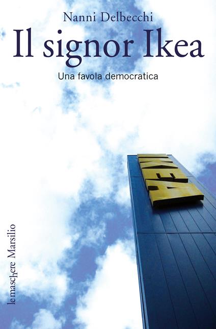 Il signor Ikea. Una favola democratica - Nanni Delbecchi - ebook