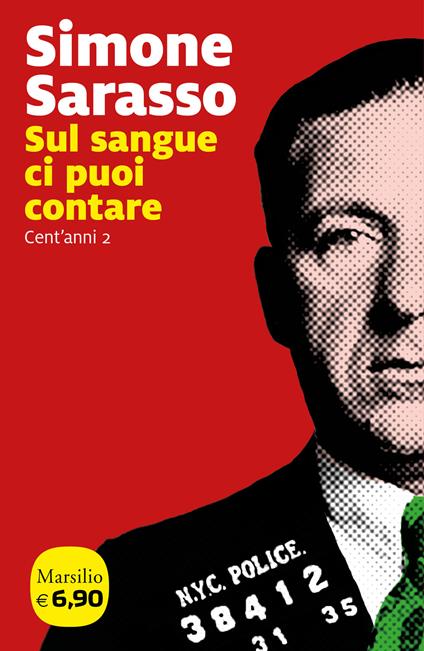 Sul sangue ci puoi contare. Cent'anni. Vol. 2 - Simone Sarasso - copertina