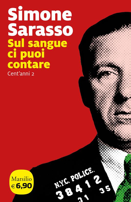 Sul sangue ci puoi contare. Cent'anni. Vol. 2 - Simone Sarasso - copertina