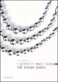 I gioielli degli Scarpa-The Scarpa jewels. Ediz. bilingue - Alba Cappellieri - copertina