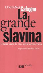 La grande slavina. L'Italia verso la crisi della democrazia