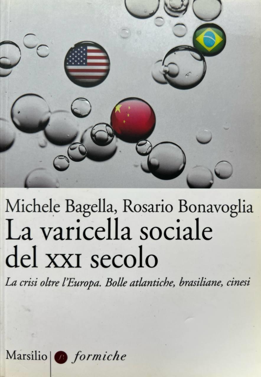 La varicella sociale del XXI secolo. La crisi oltre l'Europa. Bolle atlantiche, brasiliane, cinesi
