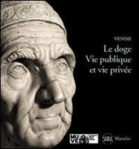Le doge. Vie publique et vie privée - Meri Sclosa - copertina