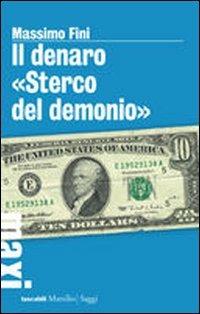 Il denaro «Sterco del demonio» - Massimo Fini - copertina