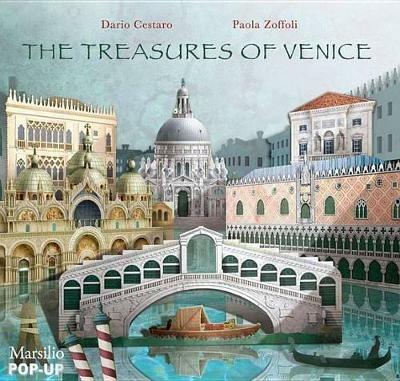 The treasures of Venice. Libro pop-up. Ediz. illustrata - Dario Cestaro,Paola Zoffoli - copertina