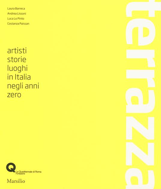 Terrazza. Artisti, storie, luoghi in Italia negli anni zero. Ediz. illustrata - copertina